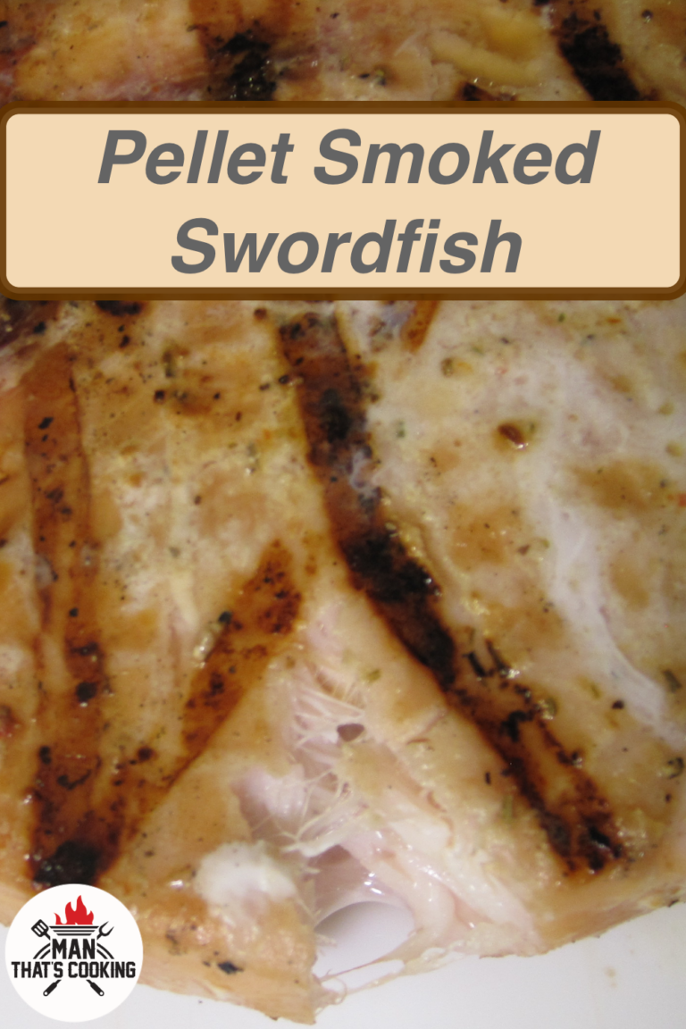 Pellet Smoked Swordfish Man That's Cooking
